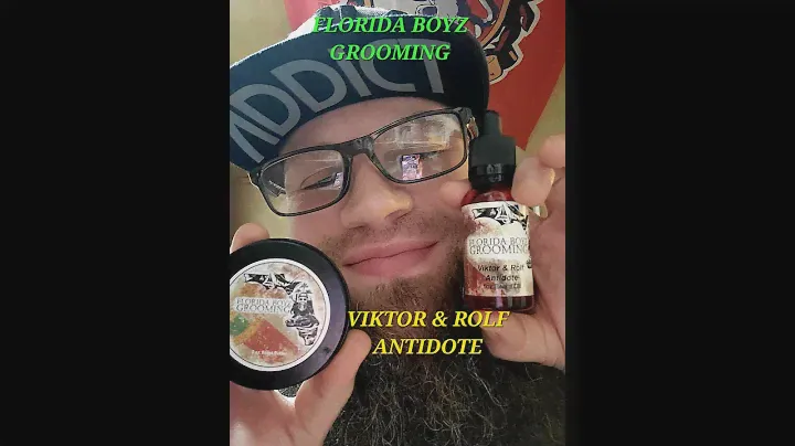 Florida Boyz and beard oil of Viktor & Rolf Antidote narrated by Dumbledorable